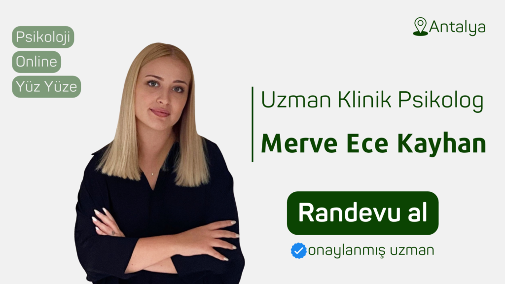 uzman psikolog Merve Ece Kayhan Randevu al psikoloji