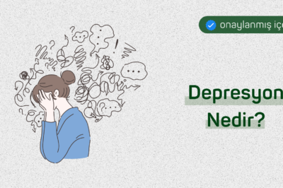 Depresyon Nedir? Depresyonun Belirtileri Nelerdir?