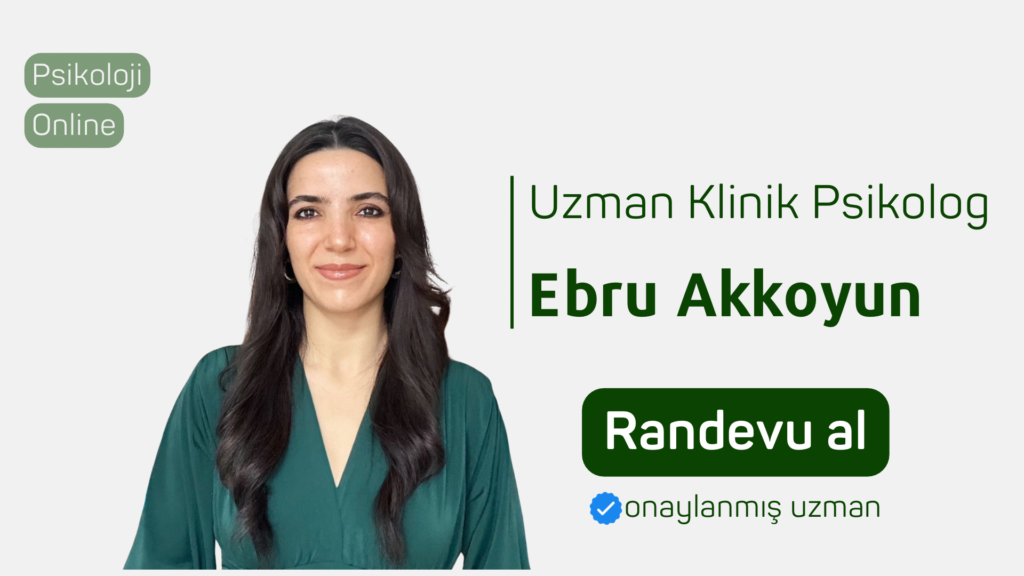 uzman klinik psikolog Ebru Akkoyun Randevu al psikoloji online terapi psikolojiden.com psikolojiden kesitler