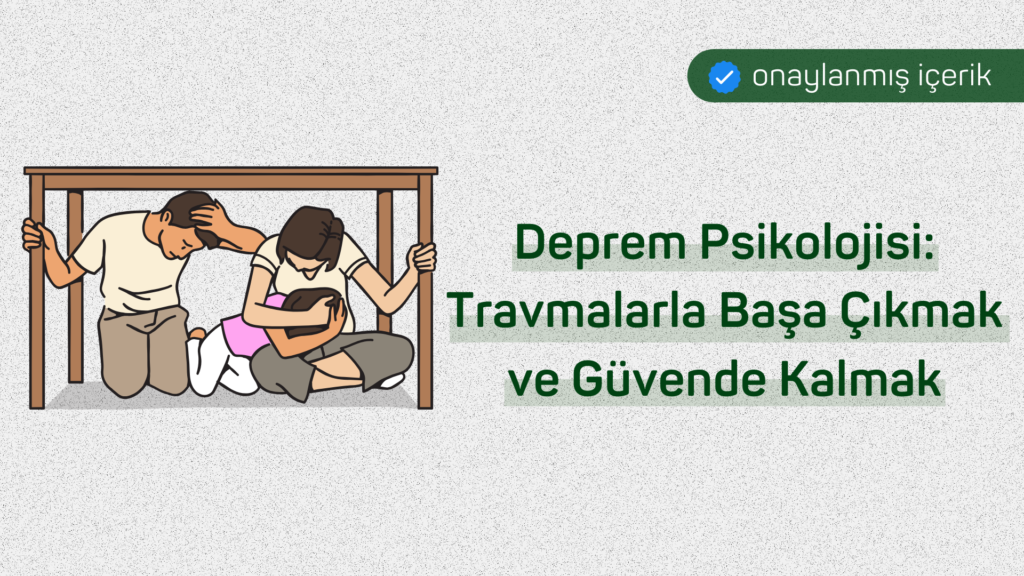 deprem psikolojisi
deprem sonrası stres
deprem sonrası terapi
online terapi
travma sonrası stres bozukluğu
TSSB belirtileri
deprem anında yapılması gerekenler
psikolojik destek deprem