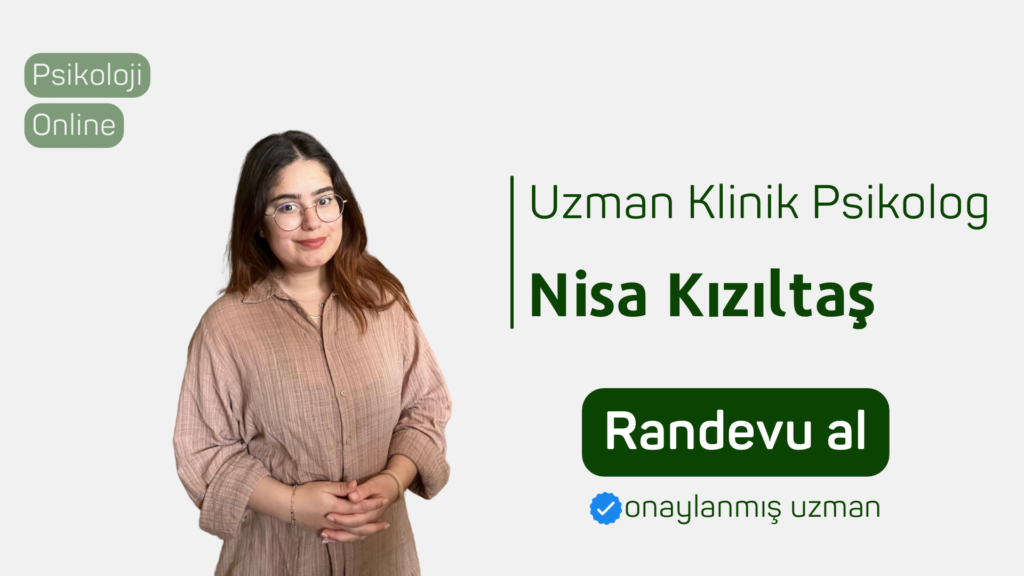 uzman klinik psikolog Nisa Kızıltaş Randevu al psikoloji online terapi psikolojiden.com psikolojiden kesitler