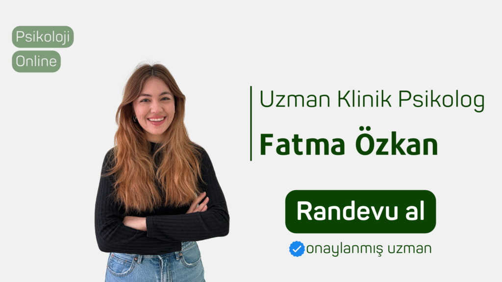 uzman klinik psikolog Fatma Özkan Randevu al psikoloji online terapi psikolojiden.com psikolojiden kesitler