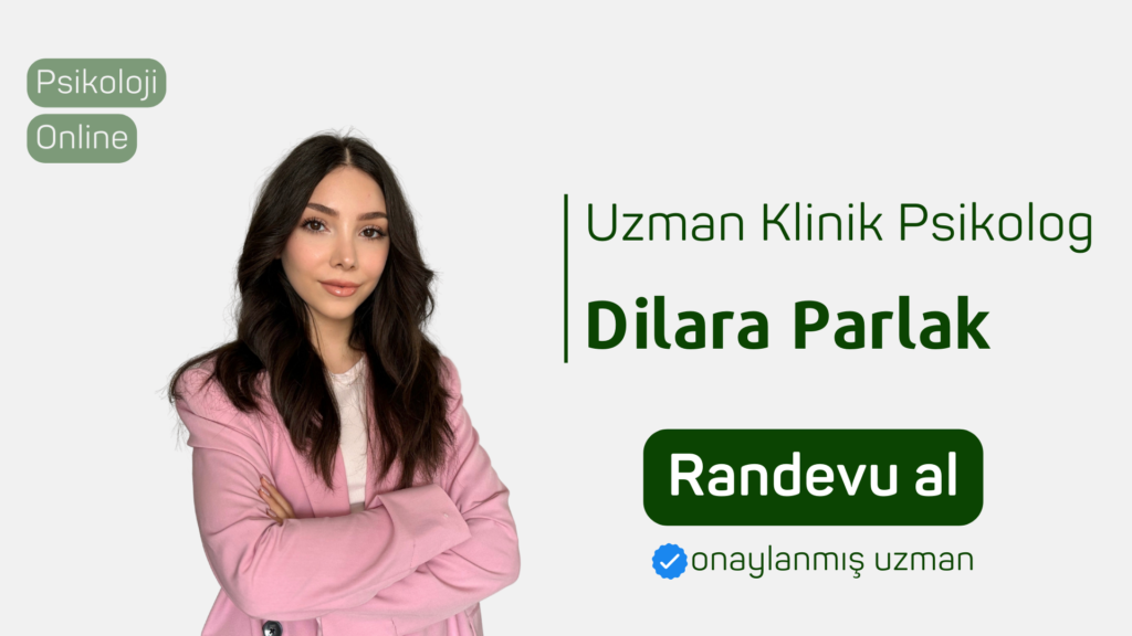 uzman klinik psikolog Dilara parlak Randevu al psikoloji online terapi psikolojiden.com psikolojiden kesitler