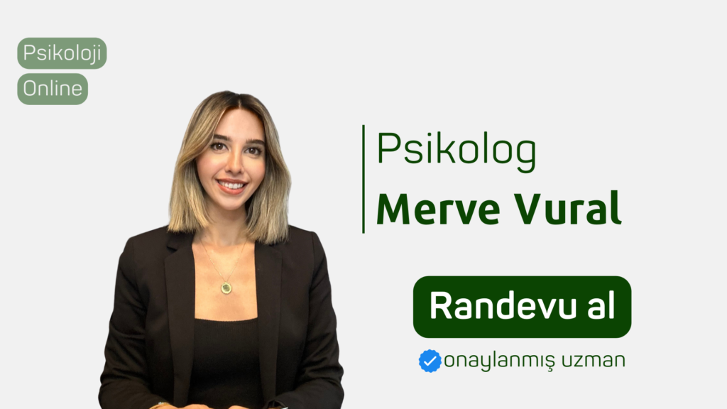 uzman klinik psikolog Merve vural Randevu al psikoloji online terapi psikolojiden.com psikolojiden kesitler
