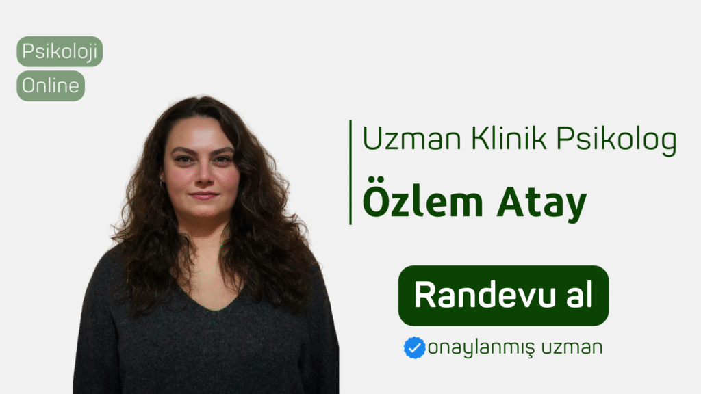 uzman klinik psikolog özlem atay Randevu al psikoloji online terapi online psikolog psikolojiden.com psikolojiden kesitler
