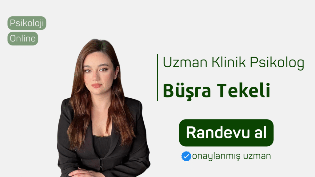 uzman klinik psikolog Büşra Tekeli Randevu al psikoloji online terapi online psikolog psikolojiden.com psikolojiden kesitler