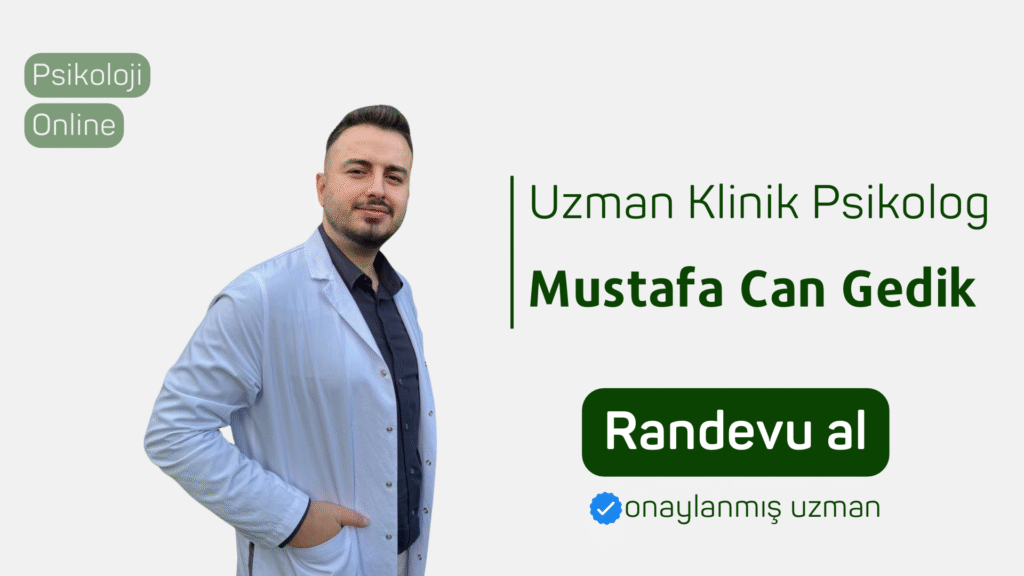 uzman klinik psikolog Mustafa Can Gedik Randevu al psikoloji online terapi online psikolog psikolojiden.com psikolojiden kesitler