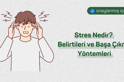 Stresle Başa Çıkma Yolları Nelerdir? Bilimsel ve Etkili Çözümler