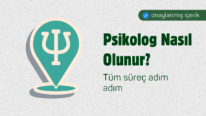 Psikolog Nasıl Olunur? Tüm Süreç Adım Adım