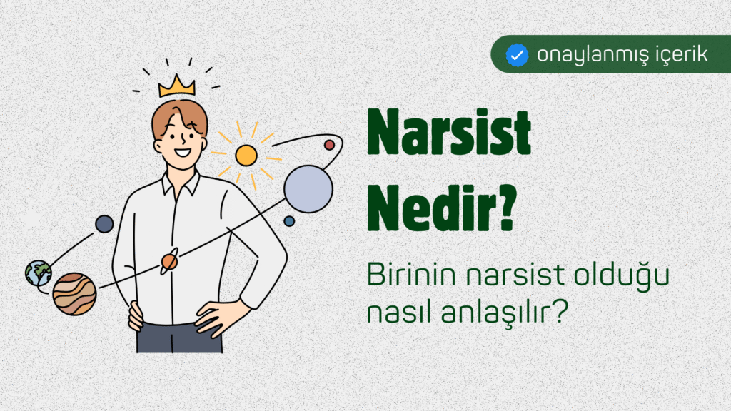 narsistik kişilik bozukluğu narsist nedir narsist belirtileri narsist kişi nasıl anlaşılır narsist biriyle yaşamak narsist sevgili narsist tedavisi narsistik bozukluk terapi