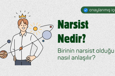 Narsistik Kişilik Bozukluğu Nedir? Birinin Narsist Olduğu Nasıl Anlaşılır?