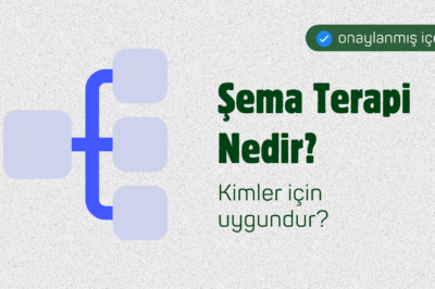 Şema Terapi Nedir? Kimler İçin Uygundur?