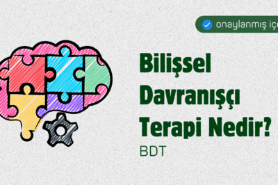 Bilişsel Davranışçı Terapi (BDT) Nedir? Kimler İçin Uygundur?