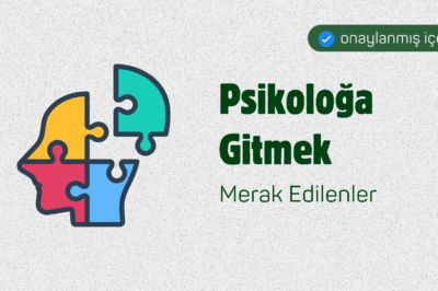 Psikoloğa Gitmek Hakkında Merak Edilenler