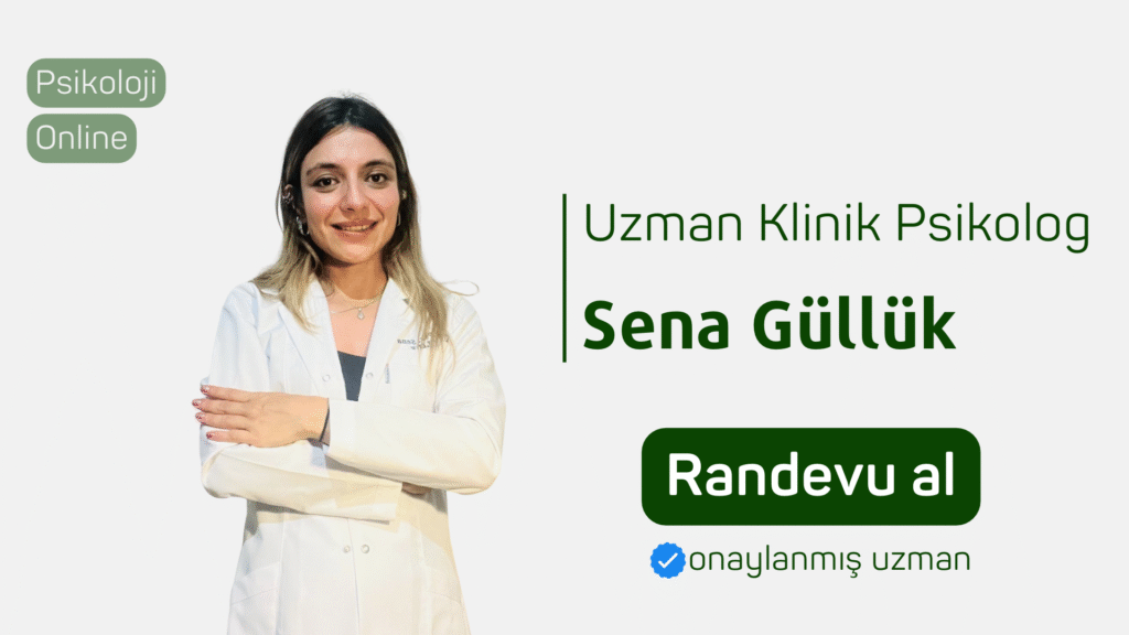 uzman klinik psikolog Sena Güllük Randevu al psikoloji online terapi online psikolog Psikolog bul Online psikolojik danışmanlık psikolojiden.com psikolojiden kesitler