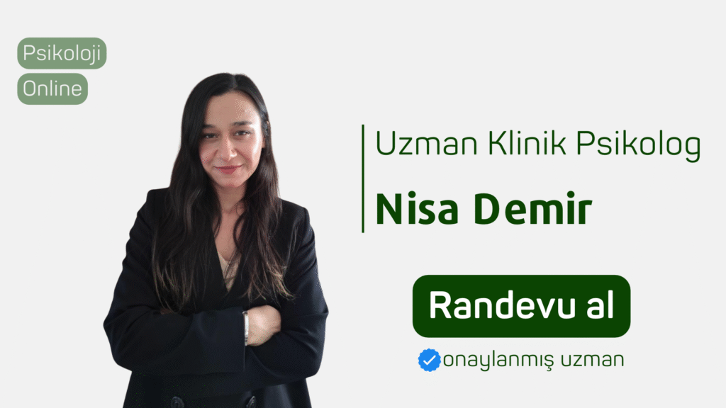 uzman klinik psikolog Nisa Demir Randevu al psikoloji online terapi online psikolog Psikolog bul Online psikolojik danışmanlık psikolojiden.com psikolojiden kesitler