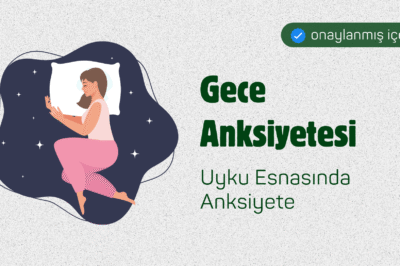 Gece Anksiyetesi: Uyku Esnasında Anksiyete