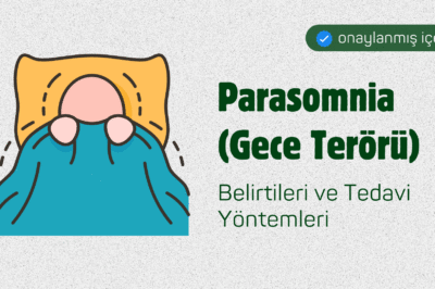 Parasomnia (Gece Terörü): Belirtileri ve Tedavi Yöntemleri