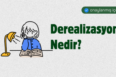 Derealizasyon Nedir?