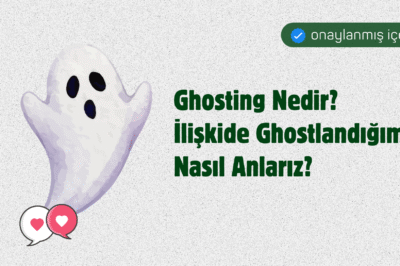 Ghosting Nedir? İlişkide Ghostlandığımızı Nasıl Anlarız?