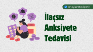 İlaçsız Anksiyete Tedavisi