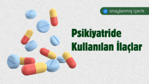 Psikiyatride Kullanılan İlaçlar