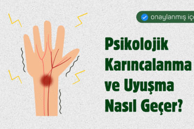 Psikolojik Karıncalanma ve Uyuşma Nasıl Geçer?