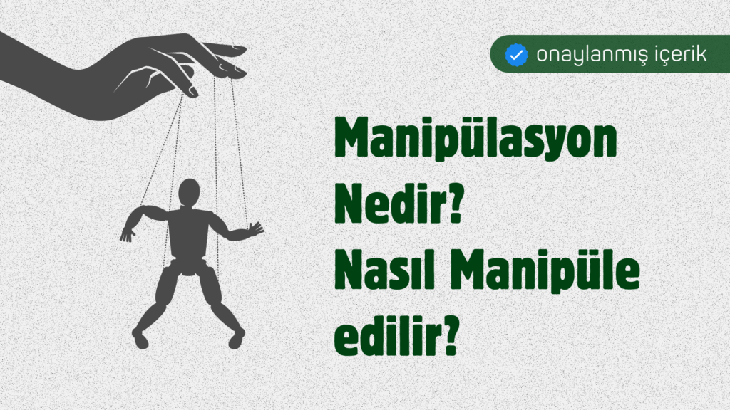 Manipülasyon Nedir? Nasıl Manipüle edilir? manipülasyon örnekleri ilişkilerde manipülasyon manipülasyon nasıl anlaşılır manipülasyonu nasıl anlarım