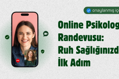 Online Psikolog Randevusu: Ruh Sağlığınızda İlk Adım