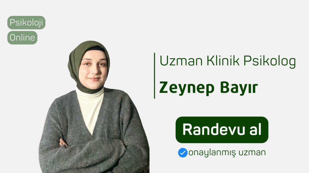 uzman klinik psikolog Zeynep Bayır Randevu al psikoloji online terapi online psikolog Psikolog bul Online psikolojik danışmanlık psikolojiden.com psikolojiden kesitler