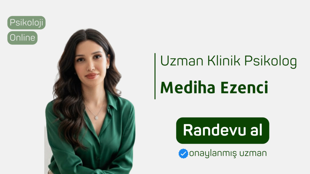 uzman klinik psikolog Mediha Ezenci Randevu al psikoloji online terapi online psikolog psikolojiden.com psikolojiden kesitler