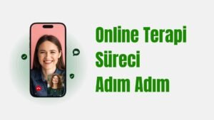 Online Terapi Nasıl İşler? Adım Adım Süreç Rehberi