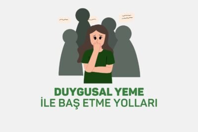 Duygusal Yeme ile Baş Etme Yolları