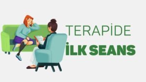 Terapide İlk Seans: Sizi Neler Bekler?